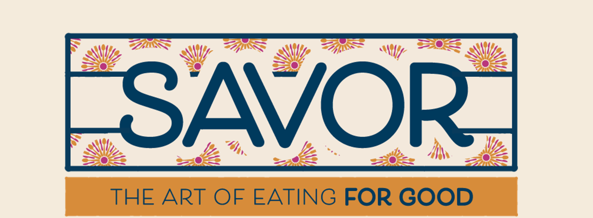 SAVOR: The Art of Eating for Good 2026